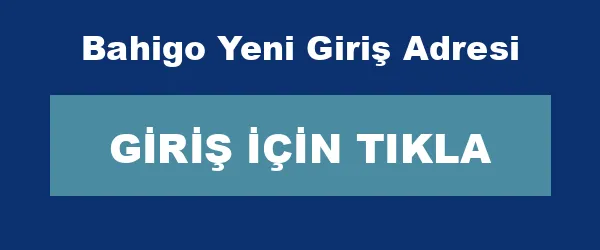 Bahigo Yeni Giriş Adresi infografik
